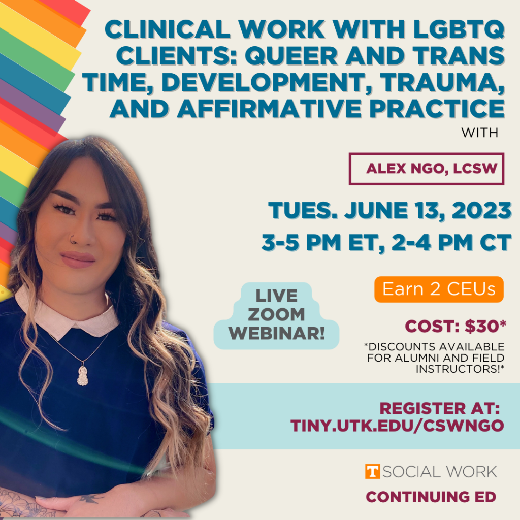 Clinical Work with LGBTQ Clients: Queer and Trans Time, Development, Trauma, and Affirmative Practice - Alex Ngo - June 13