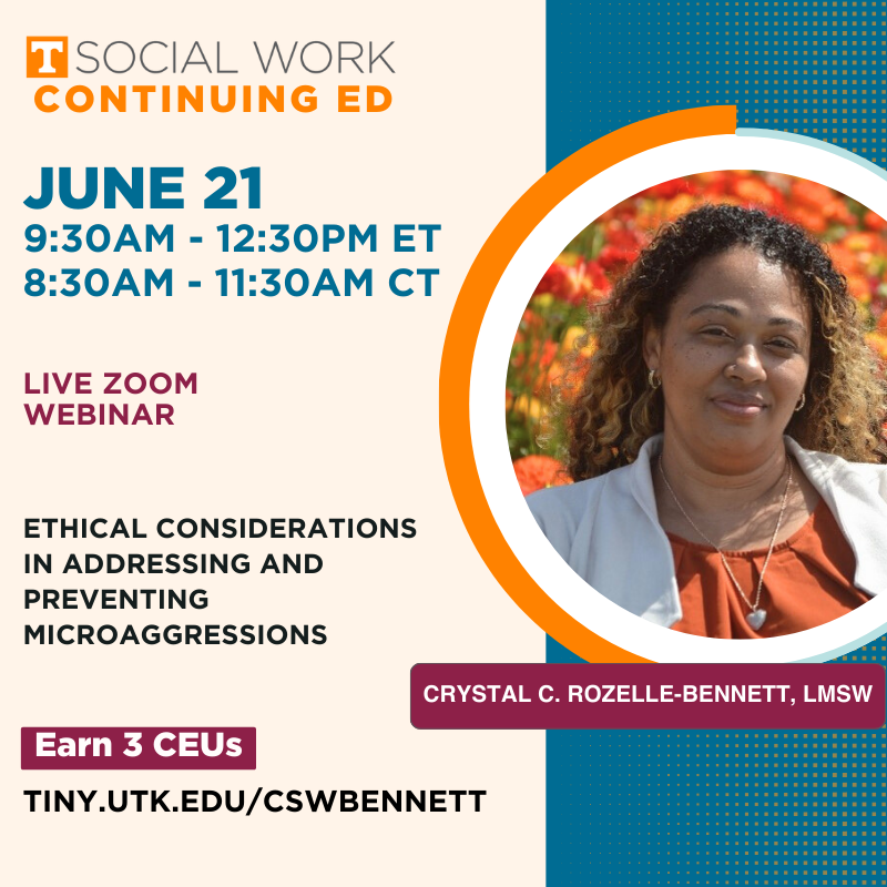 Continuing Education Webinar: Ethical Considerations in Addressing & Preventing Microaggressions with Crystal C. Rozelle-Bennett, LMSW