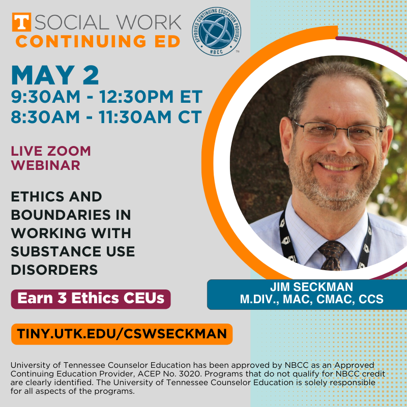 Continuing Education Webinar: Ethics and Boundaries in Working with Substance Use Disorders with Jim Seckman, M.Div., MAC, CMAC, CCS